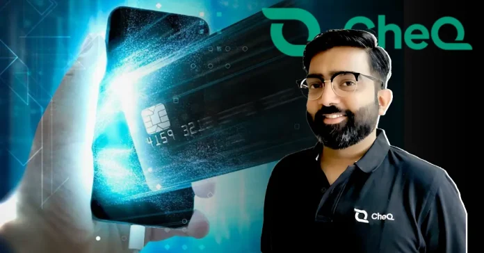 CheQ Raises $6.7 Million in Extended Seed Round - Infomance