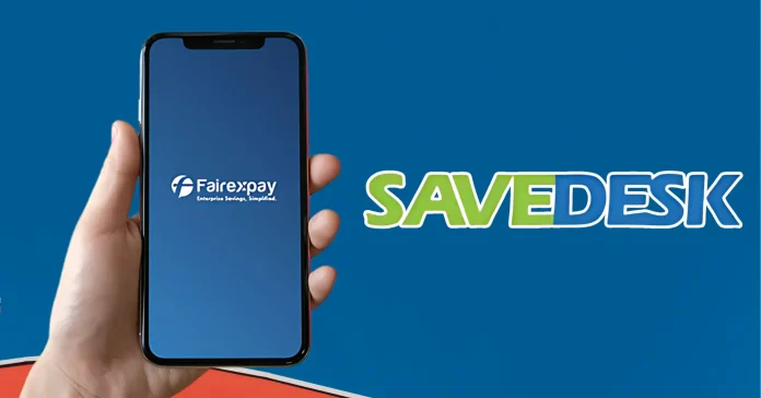 SaveDesk Acquires 90% Stake in Fairexpay Infomance SaveDesk Acquires 90% Stake in Fairexpay Infomance